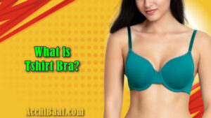 Read more about the article T-shirt bra क्या है? What is t-shirt bra?